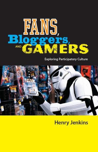 Henry Jenkins - Fans, Bloggers, and Gamers, Inbunden