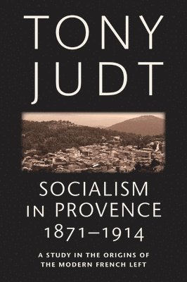 Socialism in Provence, 1871-1914 1