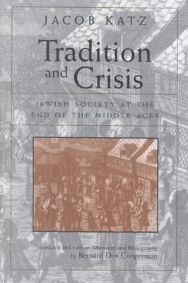 Jacob Katz - Tradition and Crisis, Inbunden