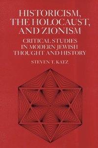 bokomslag Historicism, the Holocaust, and Zionism
