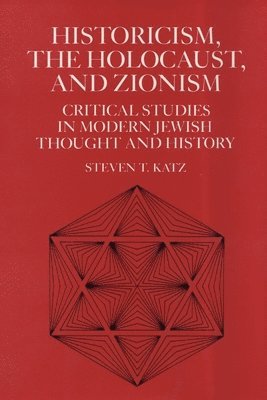 Steven T. Katz, Steven T Katz - Historicism, the Holocaust, and Zionism, Häftad