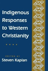 bokomslag Indigenous Responses to Western Christianity