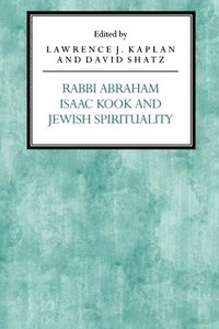 bokomslag Rabbi Abraham Isaac Kook and Jewish Spirituality