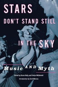 bokomslag Stars Don't Stand Still in the Sky: Music and Myth