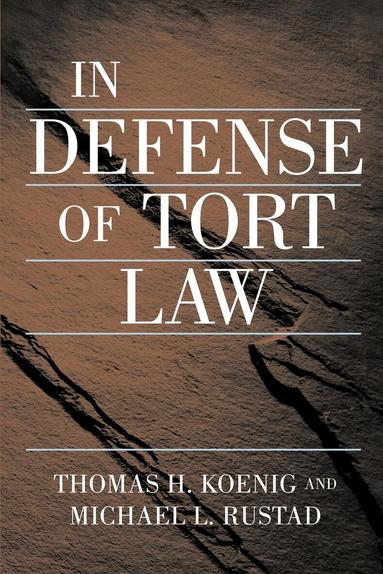 Thomas Koenig, Michael Rustad - In Defense of Tort Law, Häftad