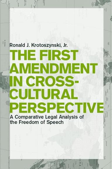 Ronald J. Krotoszynski Jr. - First Amendment in Cross-Cultural Perspective, Inbunden