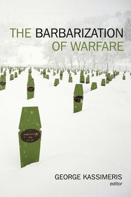 The Barbarization of Warfare 1