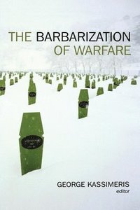 bokomslag The Barbarization of Warfare