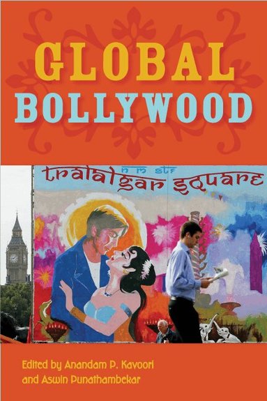 Anandam P. Kavoori, Aswin Punathambekar - Global Bollywood, Inbunden