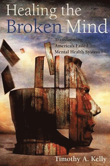 bokomslag Healing the Broken Mind