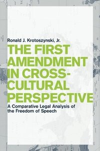 bokomslag The First Amendment in Cross-Cultural Perspective
