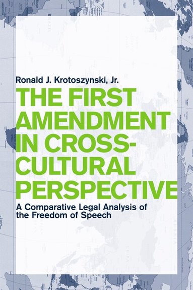 Ronald J. Krotoszynski Jr. - First Amendment in Cross-Cultural Perspective, Häftad