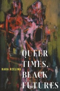 bokomslag Queer Times, Black Futures