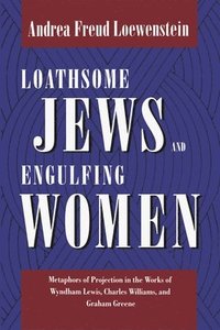 bokomslag Loathsome Jews and Engulfing Women