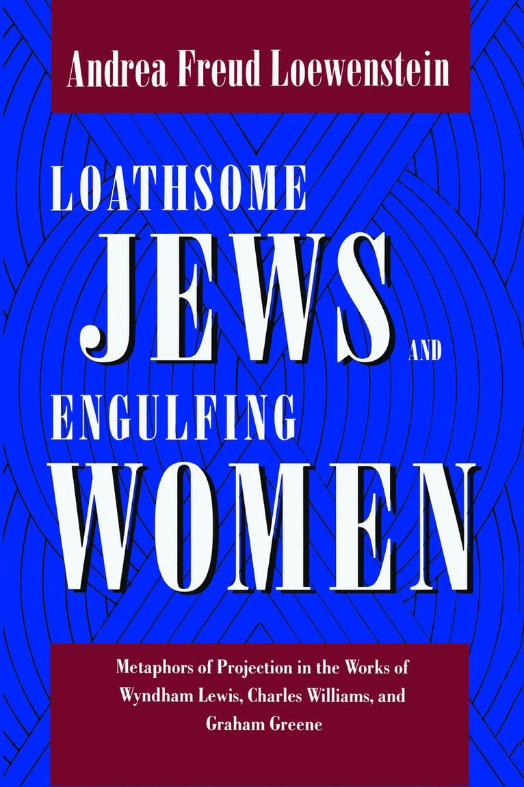 Andrea Freud Loewenstein - Loathsome Jews and Engulfing Women, Häftad