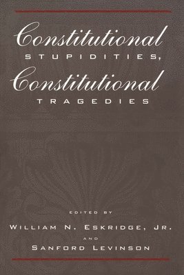 Constitutional Stupidities, Constitutional Tragedies 1