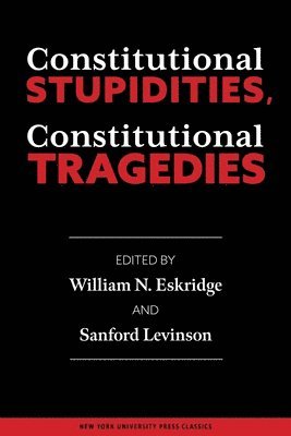 Constitutional Stupidities, Constitutional Tragedies 1