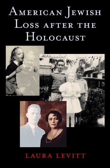 Laura Levitt - American Jewish Loss After the Holocaust, Inbunden
