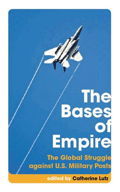 Catherine Lutz, Cynthia Enloe - Bases of Empire, Häftad