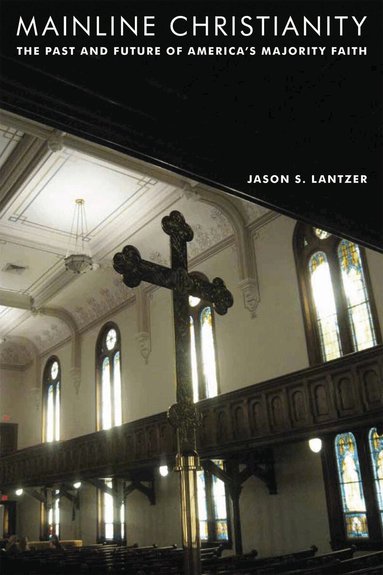 Jason S. Lantzer - Mainline Christianity, Inbunden