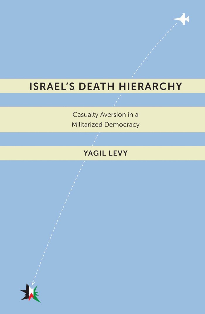 Yagil Levy - Israel's Death Hierarchy, Inbunden