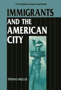 bokomslag Immigrants and the American City