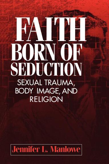 bokomslag Faith Born of Seduction