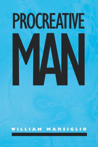 William Marsiglio - Procreative Man, Inbunden