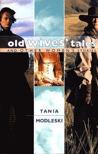 bokomslag Old Wives' Tales and Other Women's Stories