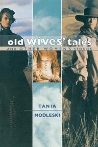 bokomslag Old Wives' Tales and Other Women's Stories