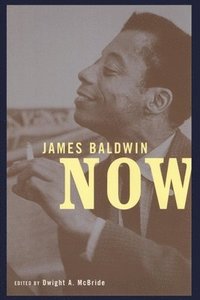 bokomslag James Baldwin Now