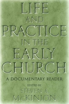 Life and Practice in the Early Church 1