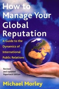 bokomslag How to Manage Your Global Reputation