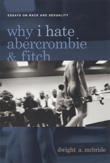 Dwight McBride - Why I Hate Abercrombie & Fitch, Häftad