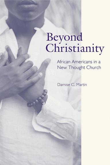 Darnise C. Martin - Beyond Christianity, Inbunden