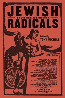 Tony Michels - Jewish Radicals, Inbunden