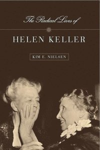 bokomslag The Radical Lives of Helen Keller