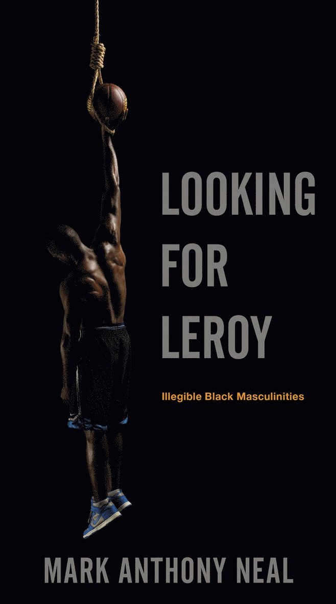 Mark Anthony Neal - Looking for Leroy, Häftad