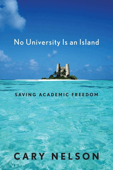 Cary Nelson - No University Is an Island, Inbunden