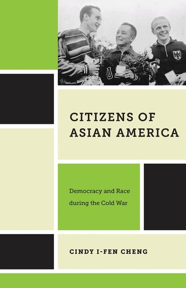 Cindy I-Fen Cheng - Citizens of Asian America, Inbunden