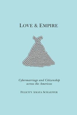 Felicity Amaya Schaeffer - Love and Empire, Häftad