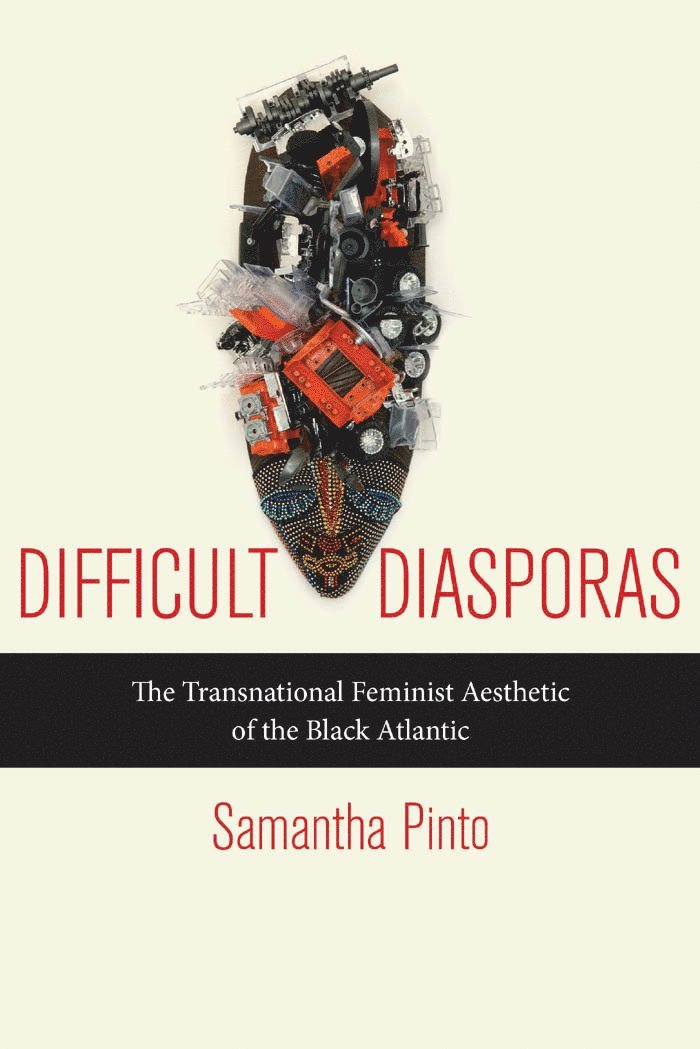 Samantha Pinto - Difficult Diasporas, Inbunden