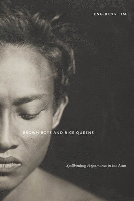 Eng-Beng Lim - Brown Boys and Rice Queens, Inbunden