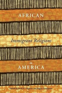 bokomslag African Immigrant Religions in America