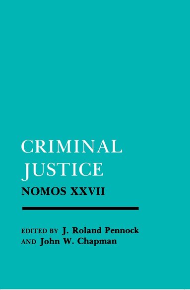 Ronald Pennock, John W. Chapman - Criminal Justice, Inbunden