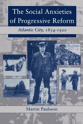 Social Anxieties of Progressive Reform