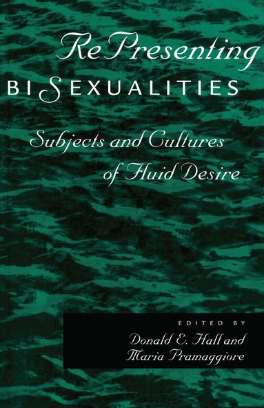 Maria Pramaggiore, Donald E. Hall - RePresenting Bisexualities, Inbunden