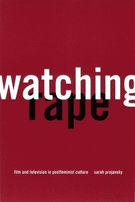 Sarah Projansky, Kevin Saunders - Watching Rape, Inbunden