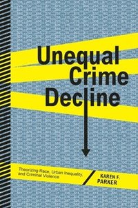 bokomslag Unequal Crime Decline