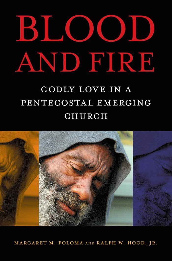 Margaret M. Poloma, Ralph W. Hood Jr., Ralph W. Hood Jr, Ralph W. Hood, Jr., Margaret M Poloma, Ralph W Hood Jr - Blood and Fire, Inbunden